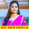 About Mat Dikh Sapna m Song